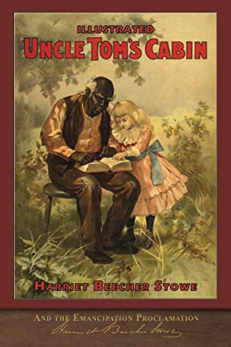 Illustrated Uncle Tom's Cabin and the Emancipation Proclamation book cover