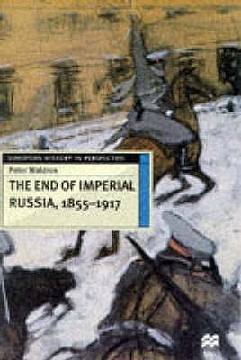 The End of Imperial Russia, 1855-1917 book cover