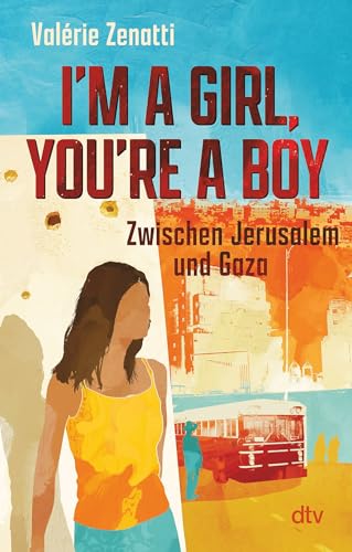 I'm a girl, you're a boy - Zwischen Jerusalem und Gaza book cover