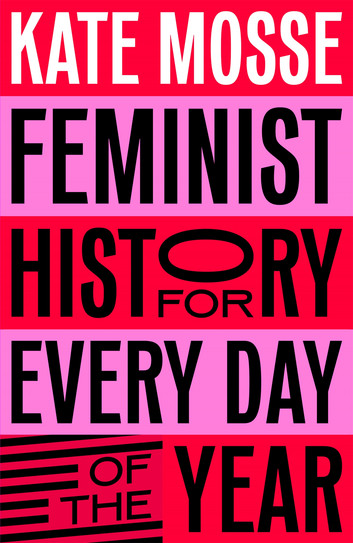 Feminist History for Every Day of the Year book cover