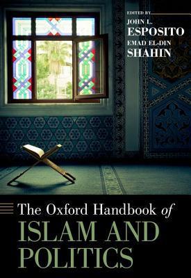 The Oxford Handbook of Islam and Politics book cover