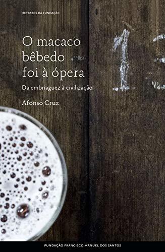 O Macaco Bêbedo Foi à Ópera book cover