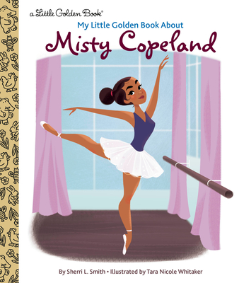 My Little Golden Book About Misty Copeland book cover