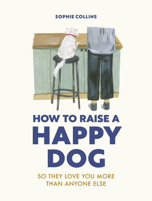 How to Raise a Happy Dog book cover