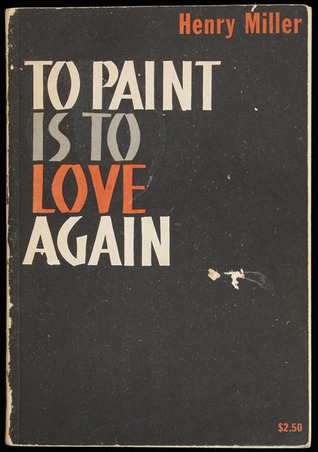 To Paint Is To Love Again book cover