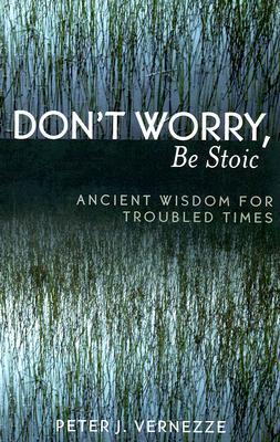 Don't Worry, Be Stoic book cover