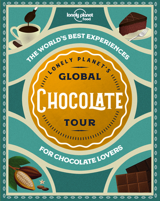Lonely Planet's Global Chocolate Tour book cover