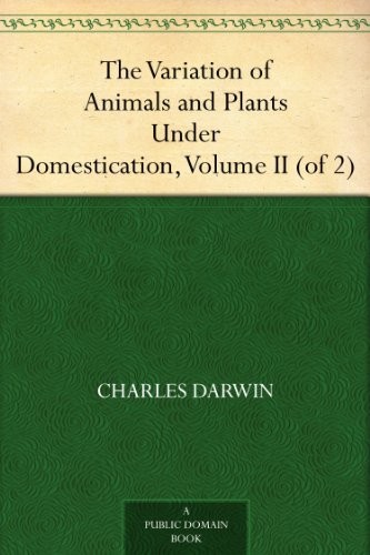 The Variation of Animals and Plants Under Domestication, Vol 2 book cover