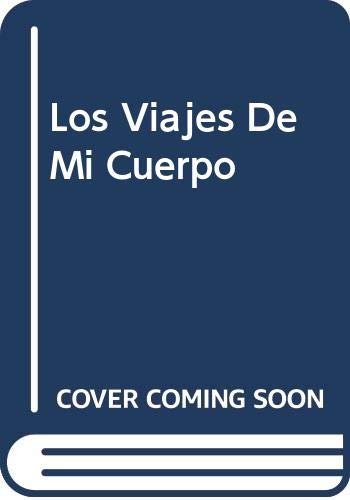 Los Viajes De Mi Cuerpo book cover