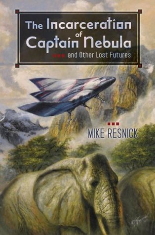 The Incarceration of Captain Nebula and Other Lost Futures book cover