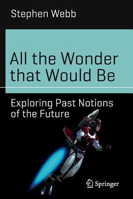 All the Wonder that Would Be book cover