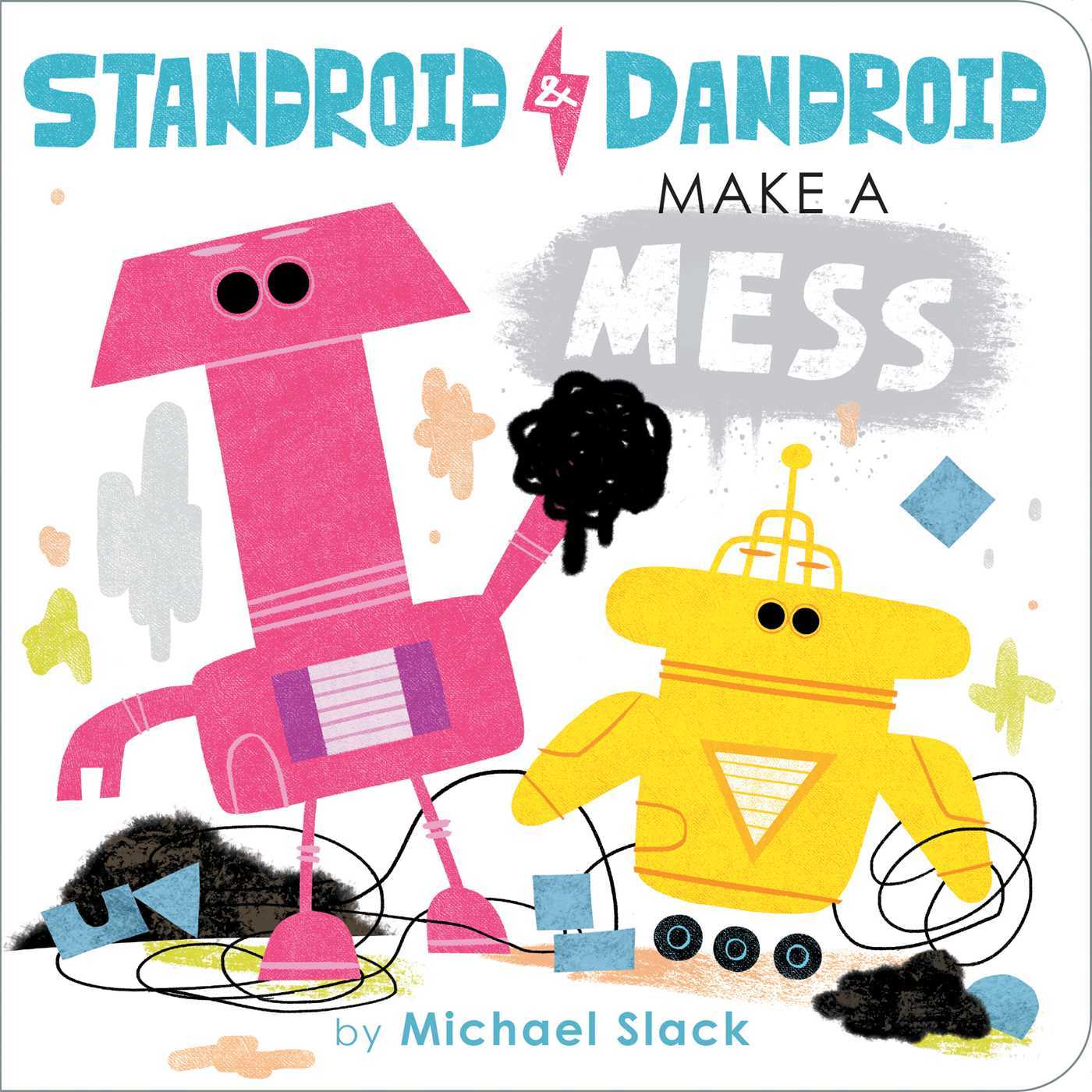Standroid & Dandroid Make a Mess book cover