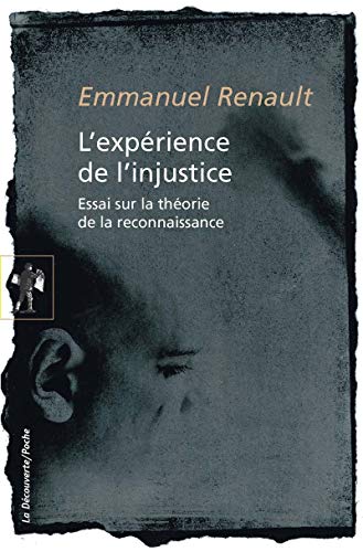 L'expérience de l'injustice - Essai sur la théorie de la reconnaissance book cover