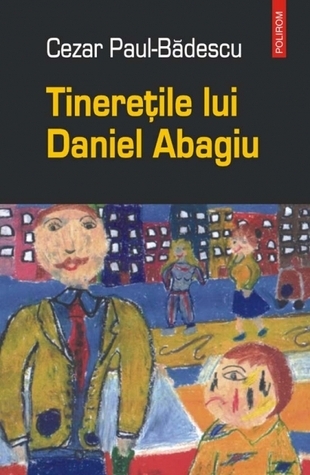 Tineretile lui Daniel Abagiu book cover