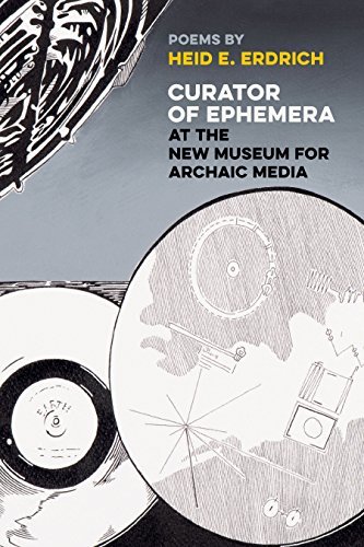 Curator of Ephemera at the New Museum for Archaic Media book cover
