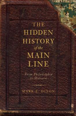 The Hidden History of the Main Line book cover