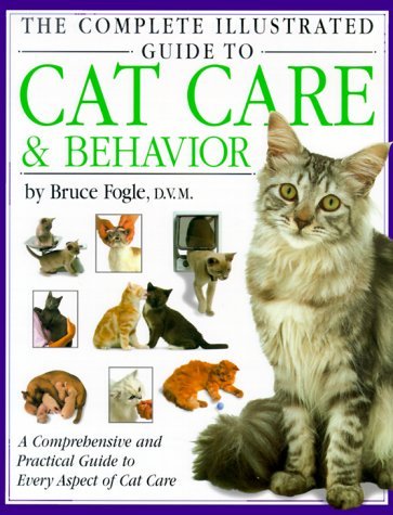 The Complete Illustrated Guide to Cat Care & Behavior book cover