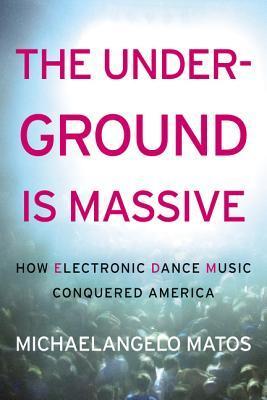 The Underground Is Massive book cover