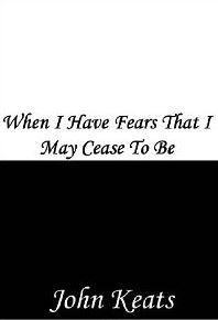 When I Have Fears that I May Cease to Be book cover