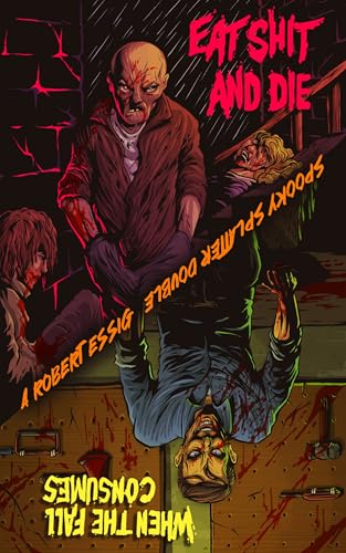 Eat Shit and Die / When the Fall Consumes book cover