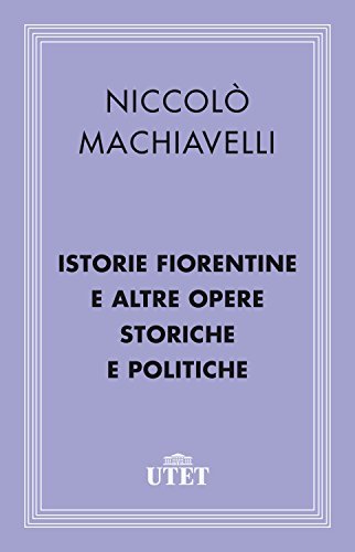 Istorie Fiorentine e altre opere storiche e politiche book cover