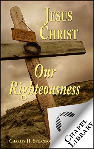 Jesus Christ Our Righteousness book cover