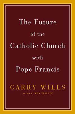 The Future of the Catholic Church with Pope Francis book cover