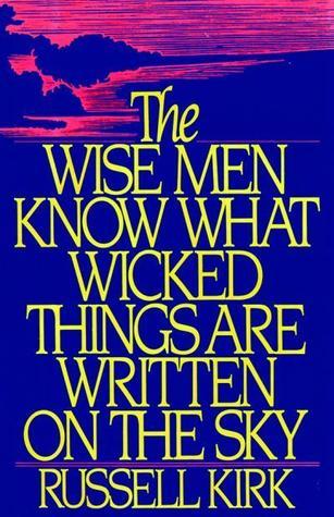 The Wise Men Know What Wicked Things Are Written on the Sky book cover
