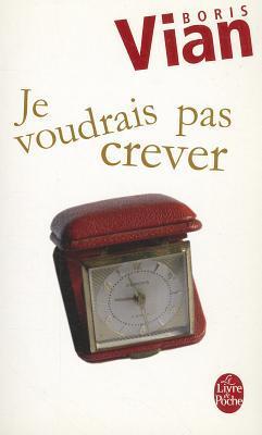 Je voudrais pas crever book cover