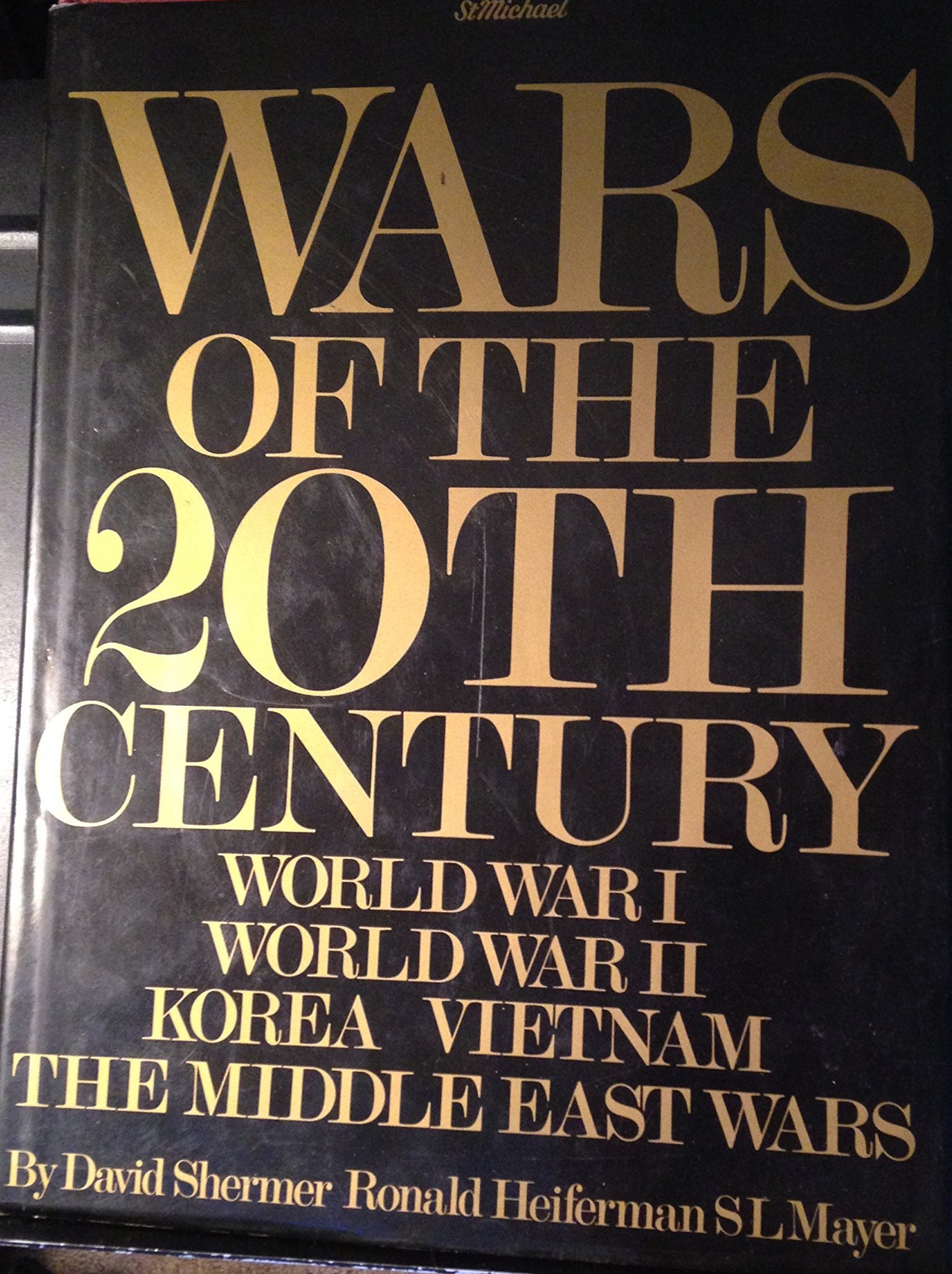 Wars of the 20th Century - World War I - World War II - Korea - Vietnam - the Middle East Wars book cover