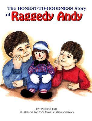 Honest-to-Goodness Story of Raggedy Andy, The book cover