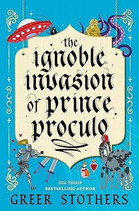 The Ignoble Invasion of Prince Proculo book cover