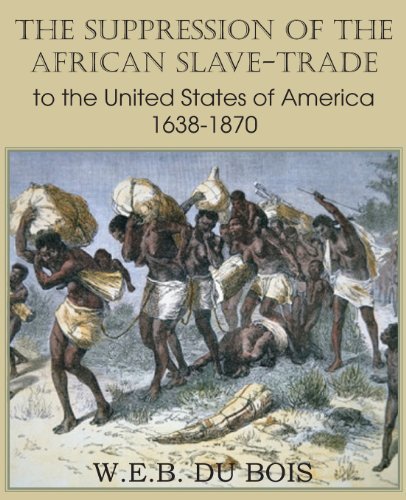 The Suppression of the African Slave Trade to the United States of America 1638-1870 Volume I book cover