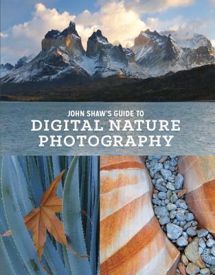 John Shaw's Guide to Digital Nature Photography book cover