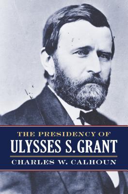 The Presidency of Ulysses S. Grant book cover