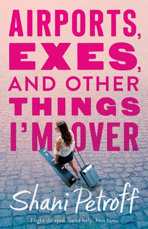 Airports, Exes, and Other Things I'm Over book cover