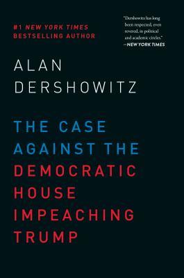 The Case Against the Democratic House Impeaching Trump book cover
