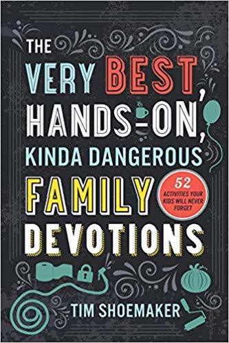 The Very Best, Hands-On, Kinda Dangerous Family Devotions, Volume 1 book cover