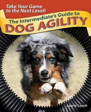 The Intermediate's Guide to Dog Agility book cover