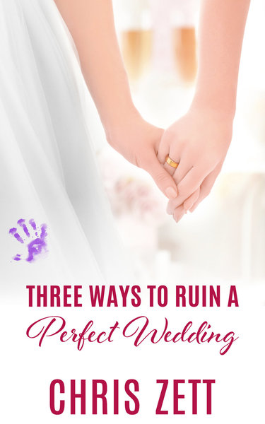 Three Ways to Ruin a Perfect Wedding book cover