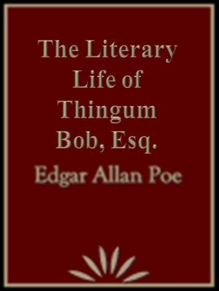 The Literary Life of Thingum Bob, Esq. book cover