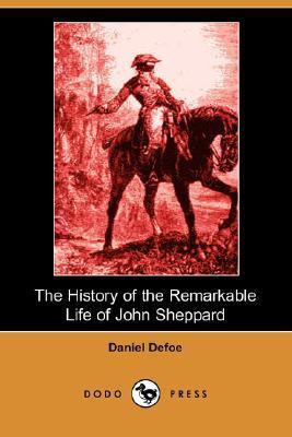 The History of the Remarkable Life of John Sheppard book cover