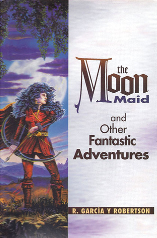 The Moon Maid and Other Fantastic Adventures book cover