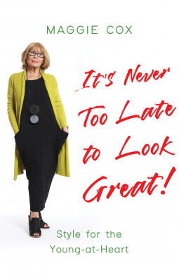 It's Never Too Late to Look Great! book cover