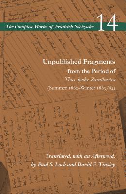 Unpublished Fragments from the Period of Thus Spoke Zarathustra book cover