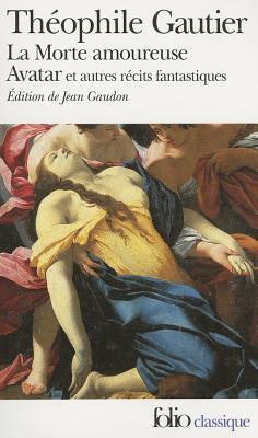 La Morte amoureuse, Avatar et autres récits fantastiques book cover