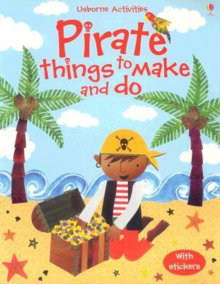 Pirate Things to Make And Do book cover