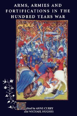 Arms, Armies and Fortifications in the Hundred Years War book cover