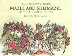 Mazel and Shlimazel; or, The Milk of a Lioness book cover