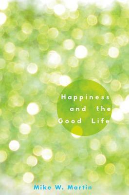 Happiness and the Good Life book cover